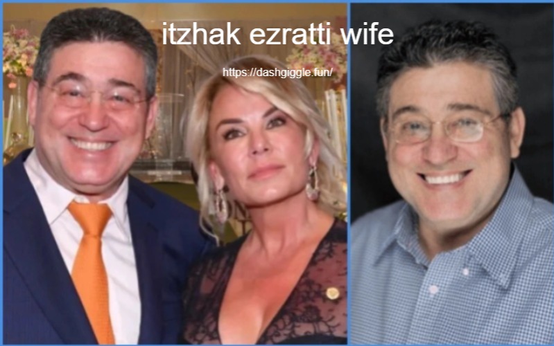 The Life and Legacy of Itzhak Ezratti’s Wife: A Portrait of Resilience